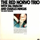 The Red Norvo Trio With Tal Farlow And Charles Mingus - The Red Norvo Trio With Tal Farlow And Charles Mingus