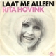 Rita Hovink - Laat Me Alleen