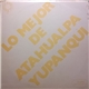 Atahualpa Yupanqui - Lo Mejor De Atahualpa Yupanqui