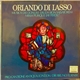 Orlando Di Lasso, Pro Cantione Antiqua, Bruno Turner - Musica Dei Donum, Lauda Sion Salvatorem, Missa 'Puisque J'ay Perdu'