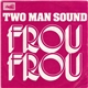 Two Man Sound - Frou Frou