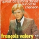 François Valery - Qu'est-ce Qu'on A Dansé Sur Cette Chanson