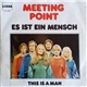 Meeting Point - Es Ist Ein Mensch